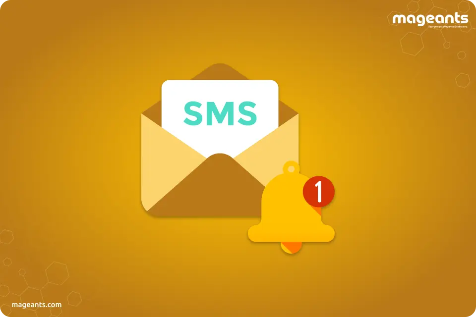7 Best Magento 2 SMS Notification Extensions Providers - MageAnts